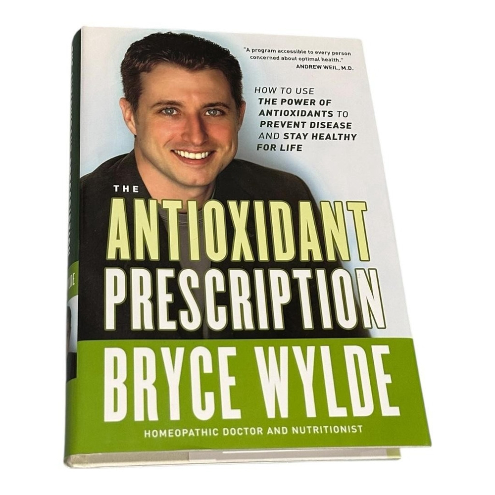 The Antioxidant Prescription Bryce Wylde Health Nutrition Antioxidants HC Book